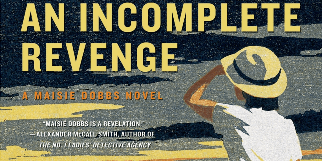 Meet Maisie Dobbs | An Incomplete Revenge by Jacqueline&nbsp;Winspear